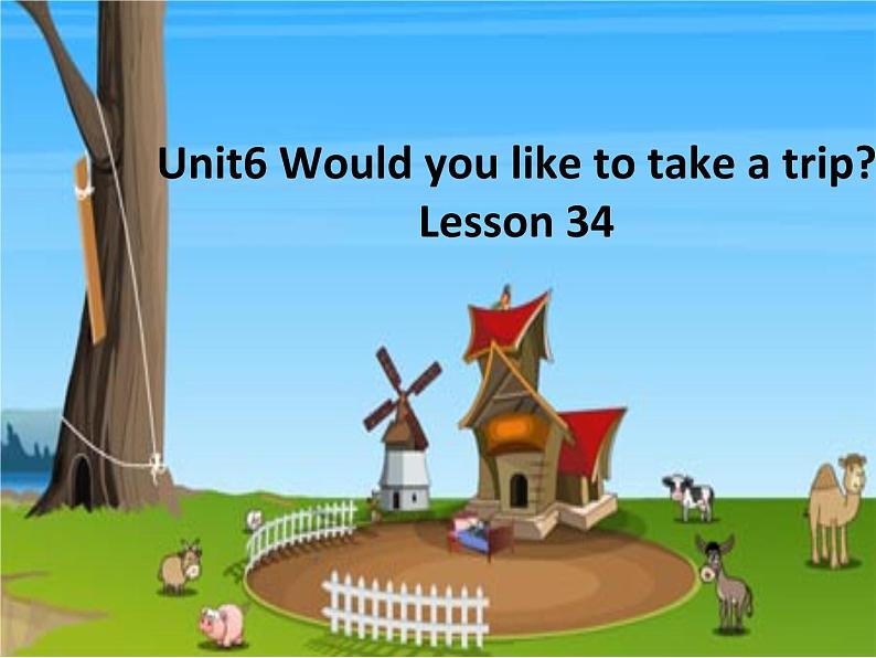 人教精通版小学英语四下 Unit6 Would you like to take a trip？(Lesson34) 课件01