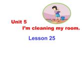人教精通版小学英语五下 Unit5 I'm cleaning my room.(Lesson25) 课件