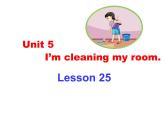 人教精通版小學(xué)英語五下 Unit5 I'm cleaning my room.(Lesson25) 課件