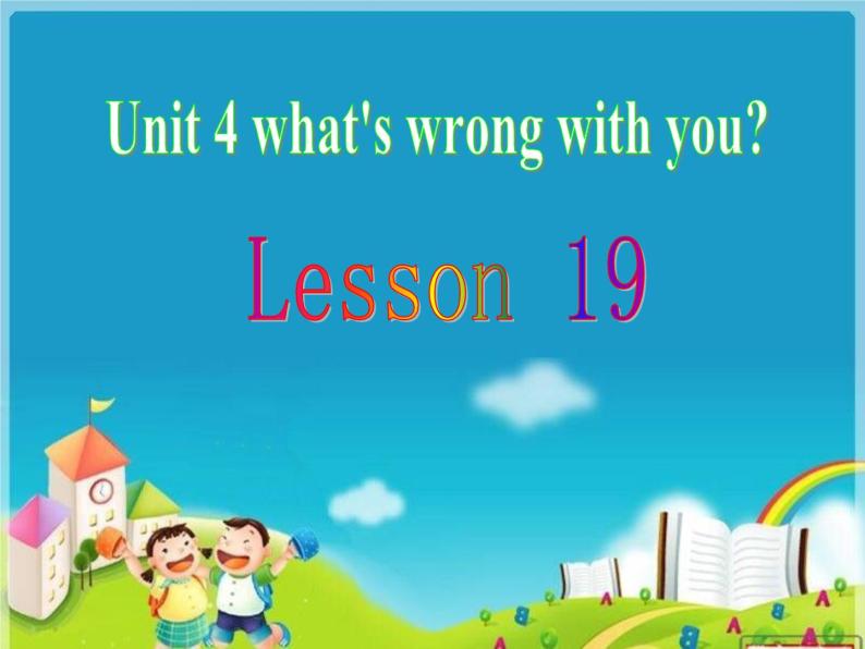 人教精通版小学英语五下 Unit4 What's wrong with you？(Lesson19) 课件01