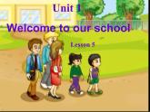 人教精通版小学英语五下 Unit1 Welcome to our school!(Lesson5) 课件