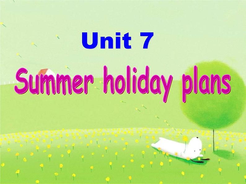 译林版小学英语六下 Unit7 Summer holiday plans(第4课时) 课件第1页