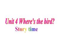 小学Unit  4  Where's the bird?教学演示ppt课件