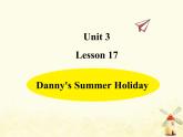 冀教版（三起）英语小学六年级下册U3-L17 Danny's Summer Holiday课后作业课件