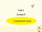 冀教版（三起）英語(yǔ)小學(xué)六年級(jí)下冊(cè)U1-L5 A Basketball Game教學(xué)課件
