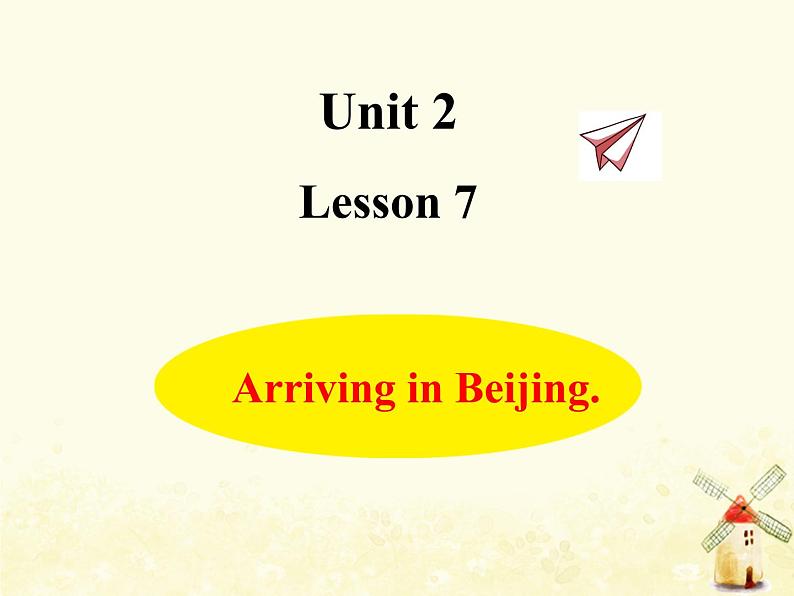 冀教版（三起）英语小学五年级下册Unit2 Lesson 7 Arriving in Beijing 作业课件01