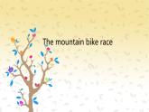 六年级下英语北师大版 Unit 7 The mountain bike race课件PPT
