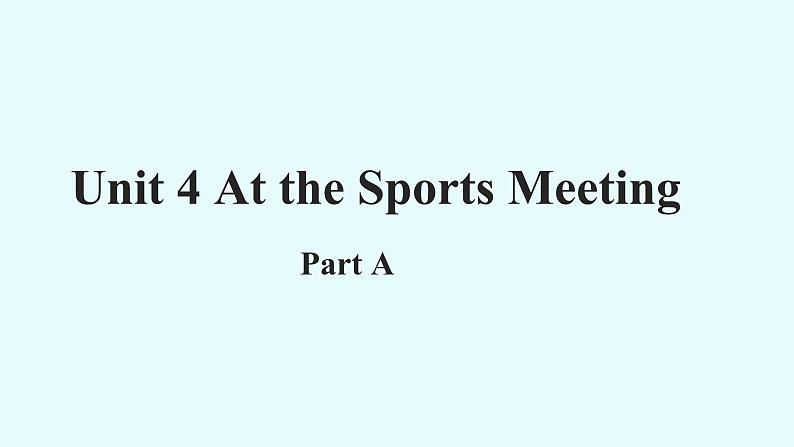 陕旅版小学英语六下 Unit4 At the Sports Meeting partA 课件第1页