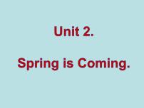 2021学年Unit 2 Spring Is Coming!教学演示ppt课件