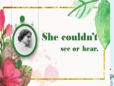 外研版（三起）小学英语六下 Module7 Unit2 She couldn't see or hear. 课件