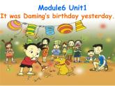 外研版（三起）小学英语六下 Module6 Unit1 It was Daming's birthday yesterday. 课件
