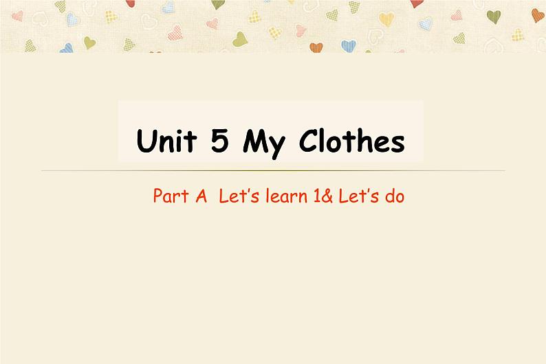 Unit 5 My clothes part A 课件01