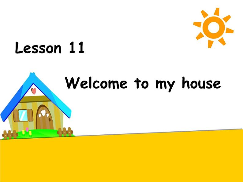 小学英语北京版2B Lesson11 welcome to my house 部优课件01