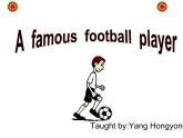 小學(xué)英語冀教版6B Lesson6 A Famous Football Player部優(yōu)課件