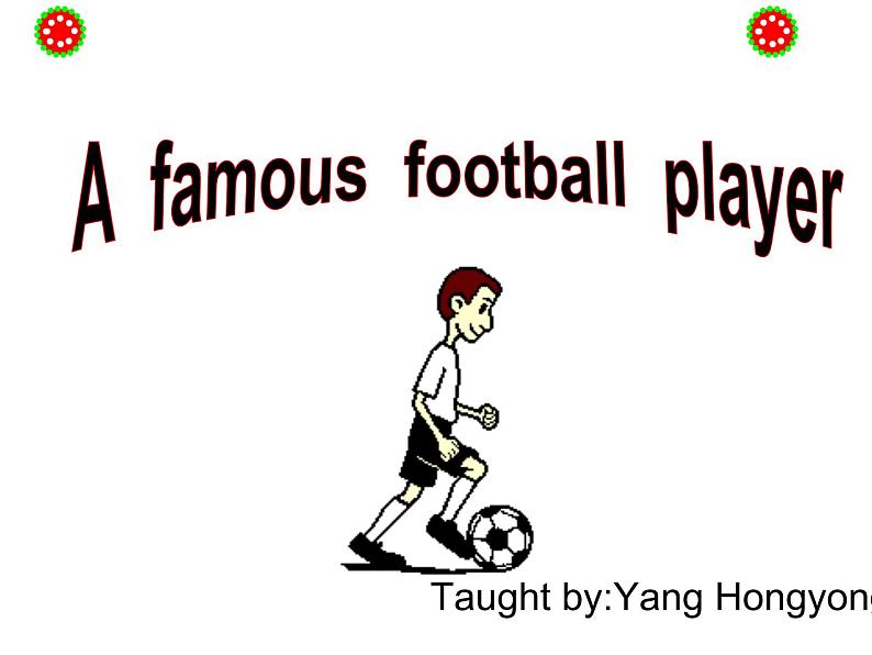 小学英语冀教版6B Lesson6 A Famous Football Player部优课件01