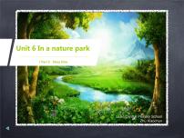 2020-2021学年Unit 6 In a nature park Part C课堂教学ppt课件