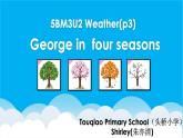 小学英语牛津上海版5B Unit2 Weather George in four seasons部优课件
