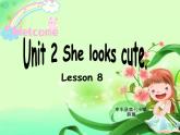 小学英语人教版5A unit2 she looks cute Lesson8部优课件