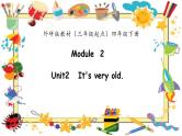 四年级英语下册课件-Module 2 Unit 2 It's very old.（3）-外研版（三起）