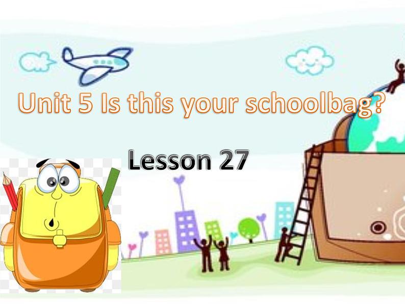 小学英语清华版5A unit5 is this your schoolbag Lesson27部优课件第1页