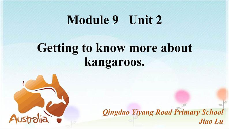 小学英语外研版4B Unit2 Kangaroos live in Australia Module9部优课件01