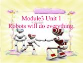 四年级英语下册课件-Module 3 Unit 1 Robots will do everying.（4）-外研版（三起）