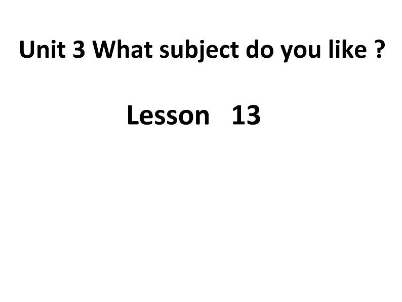 人教精通版小学英语四下 Unit3 What subject do you like best？(Lesson13) 课件01