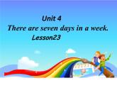 人教精通版小學(xué)英語四下 Unit4 There are seven days in a week.(Lesson23) 課件