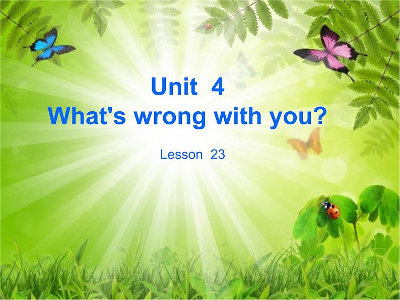 人教精通版小学英语五下 Unit4 What's wrong with you？(Lesson23) 课件01