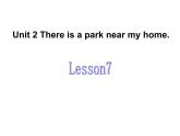 人教精通版小学英语六下 Unit2 There is a park near my home.(Lesson7) 课件