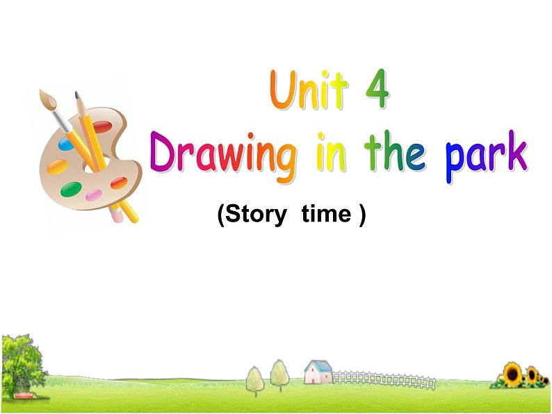 译林版小学英语四下 Unit4 Drawing in the park(第1课时) 课件01