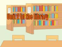 新版-牛津译林版三年级下册Unit  2  In the library备课ppt课件