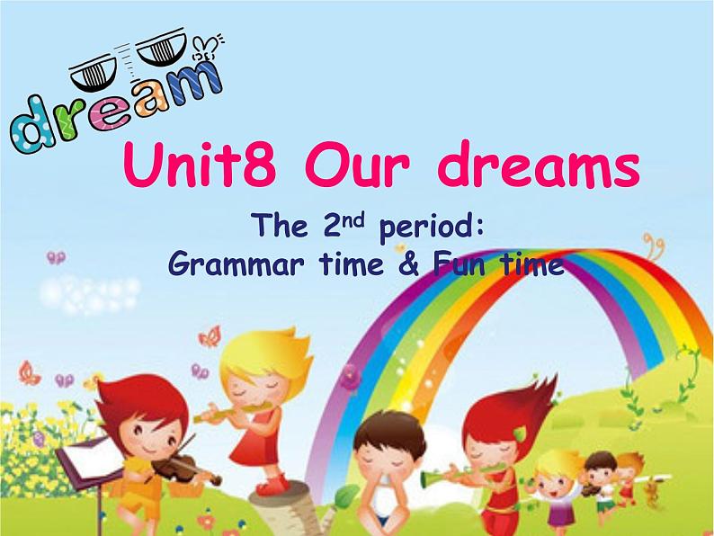 译林版小学英语六下 Unit8 Our dreams(第2课时) 课件01