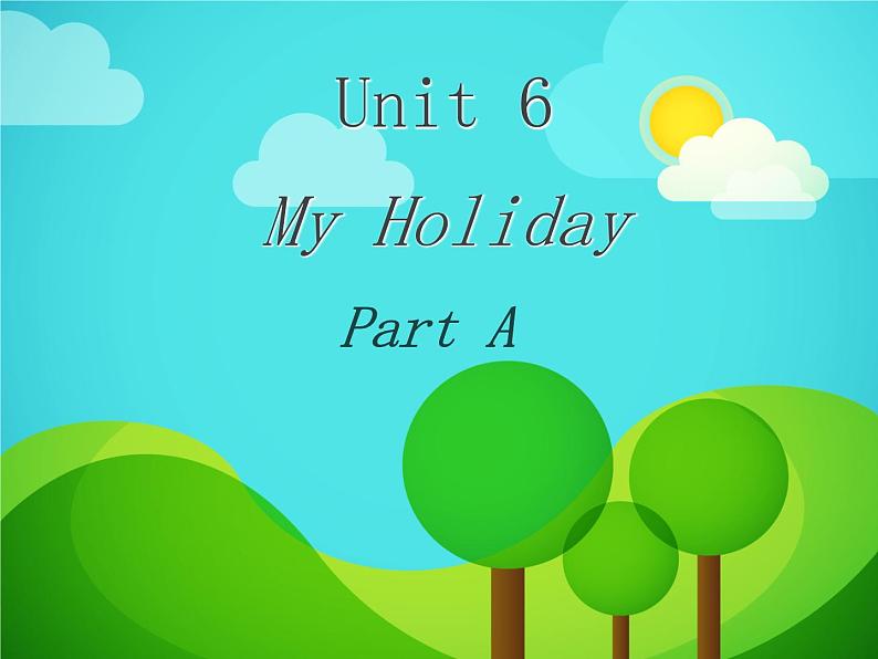 陕旅版小学英语五下 Unit6 My Holiday partA 课件第1页