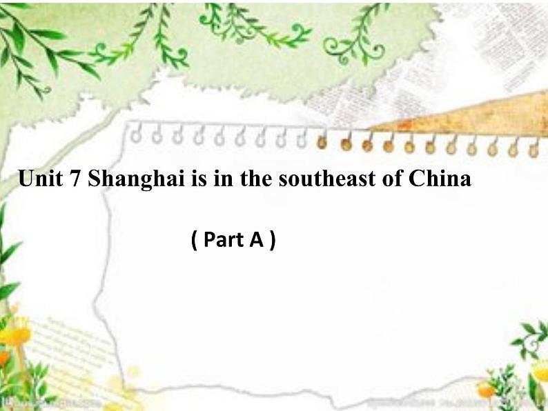 陕旅版小学英语六下 Unit7 Shanghai Is in the Southeast of China partA 课件第1页