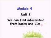 外研版（三起）小学英语五下 M4 U2 We can find information from books and CDs. 课件