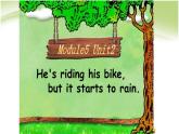 外研版（三起）小学英语六下 Module5 Unit2 He's riding his bike,but it starts to rain. 课件