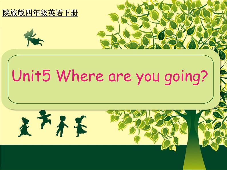 陕旅版小学英语四下 Unit5 Where are you going？partA 课件01