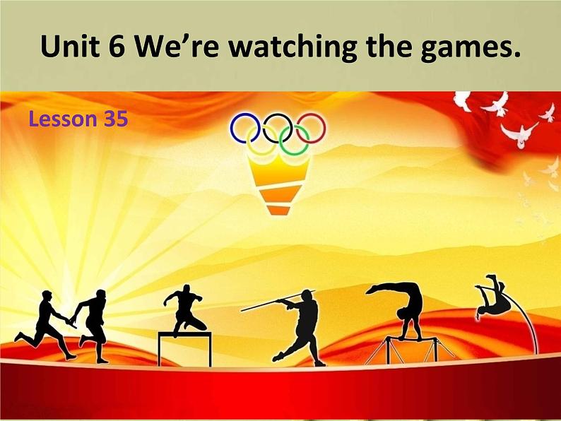 人教精通版小学英语五下 Unit6 We are watching the games.(Lesson35) 课件01