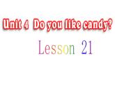 人教精通版小学英语三下 Unit4 Do you like candy？(Lesson21) 课件