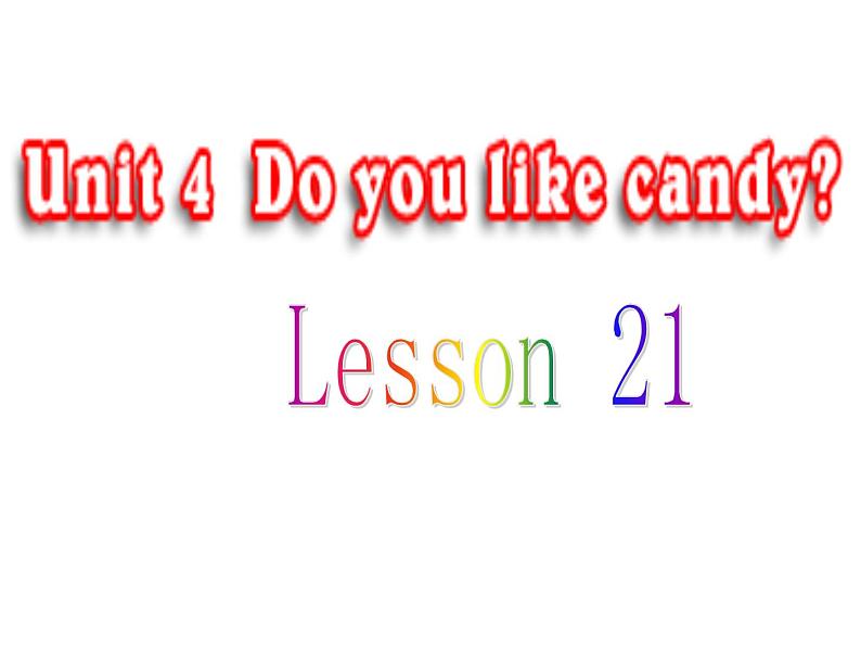 人教精通版小学英语三下 Unit4 Do you like candy？(Lesson21) 课件01