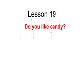 人教精通版小学英语三下 Unit4 Do you like candy？(Lesson19) 课件