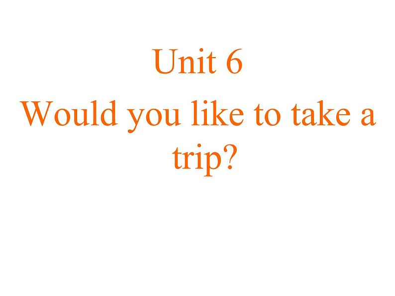 人教精通版小学英语四下 Unit6 Would you like to take a trip？(Lesson31) 课件第2页