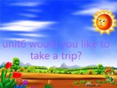 人教精通版小学英语四下 Unit6 Would you like to take a trip？(Lesson33) 课件