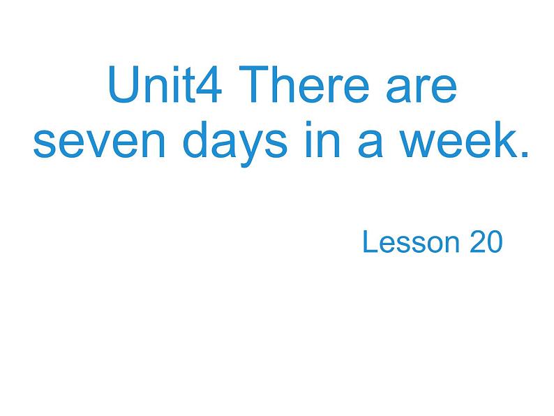 人教精通版小学英语四下 Unit4 There are seven days in a week.(Lesson20) 课件01