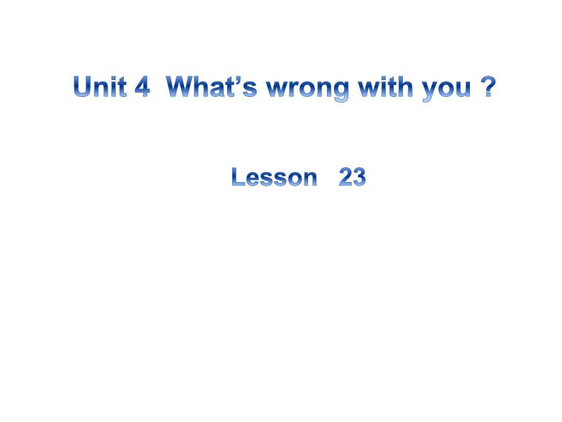 人教精通版小学英语五下 Unit4 What's wrong with you？(Lesson23) 课件01