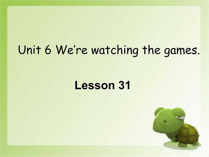 人教精通版小学英语五下 Unit6 We are watching the games.(Lesson31) 课件第1页