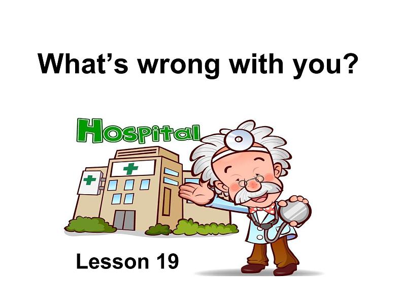 人教精通版小学英语五下 Unit4 What's wrong with you？(Lesson19) 课件01