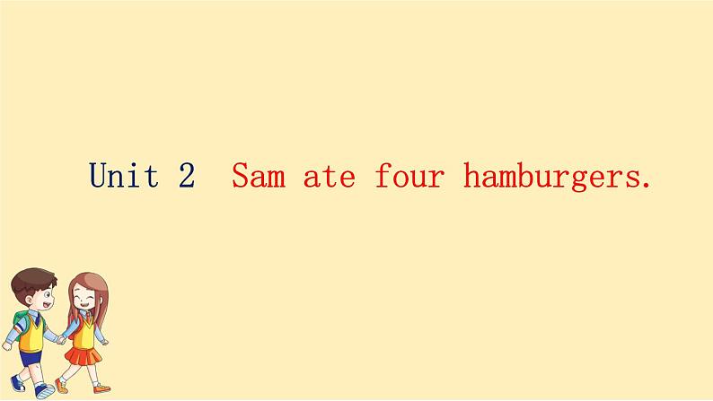 Module 3 Unit 2　Sam ate four hamburgers.第2页