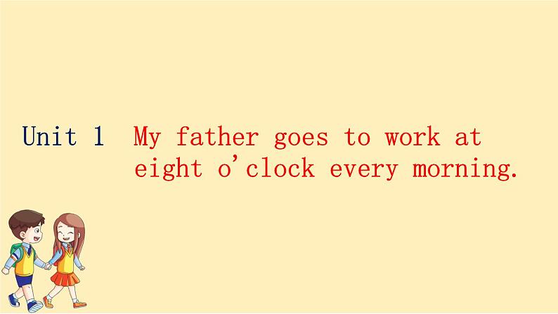 Module 7 Unit 1　My father goes to work at eight o'clock every morning.  课件PPT+练习课件+音视频素材02